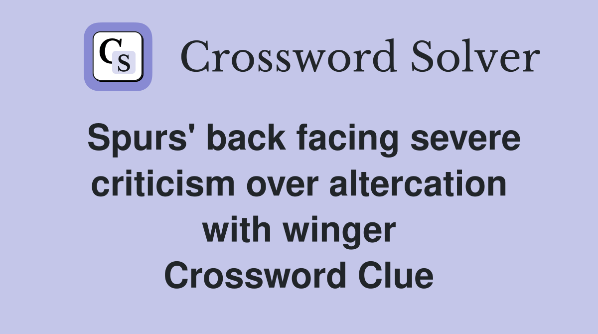 Spurs' back facing severe criticism over altercation with winger